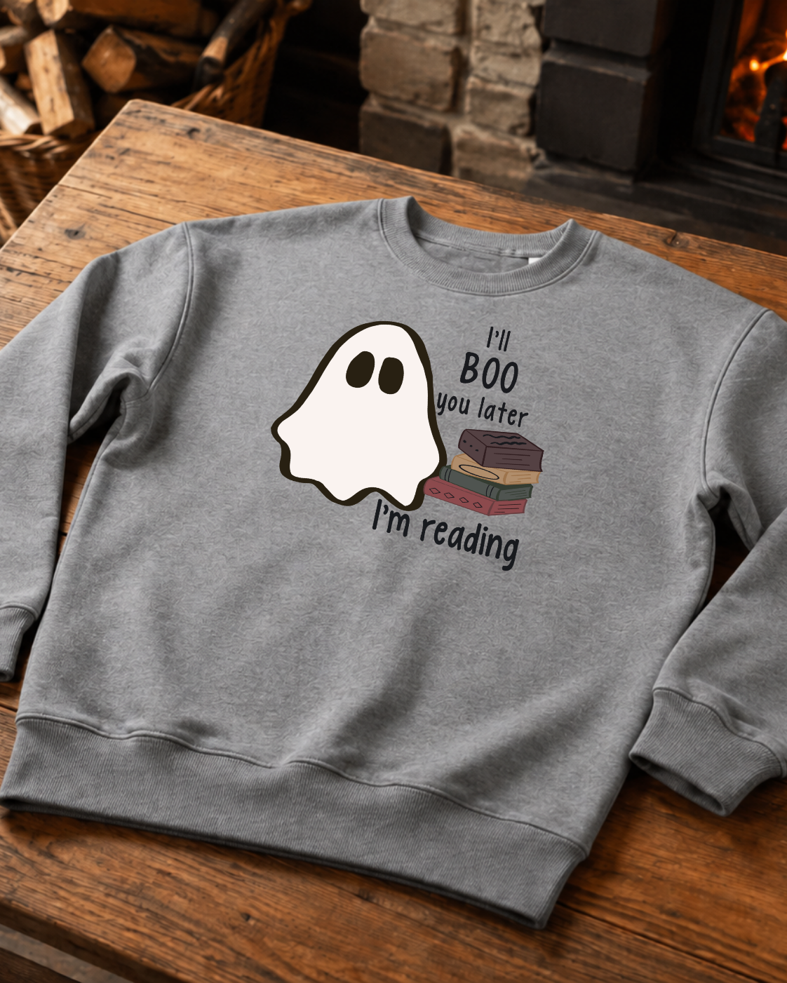 I'll Boo You Later, I'm reading sweatshirt