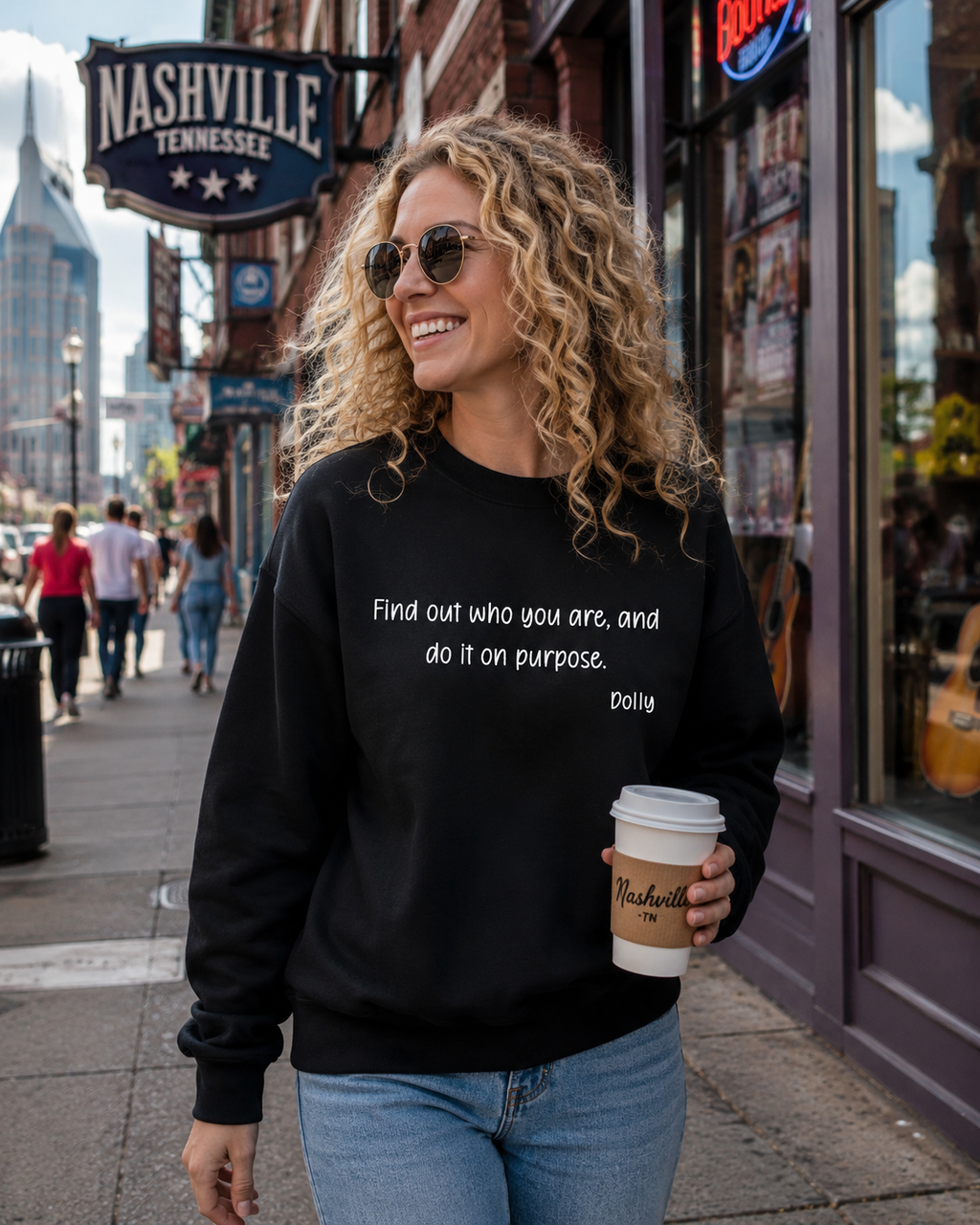 Remembering Dolly Sweatshirt - "Find out who you are, and do it on purpose."