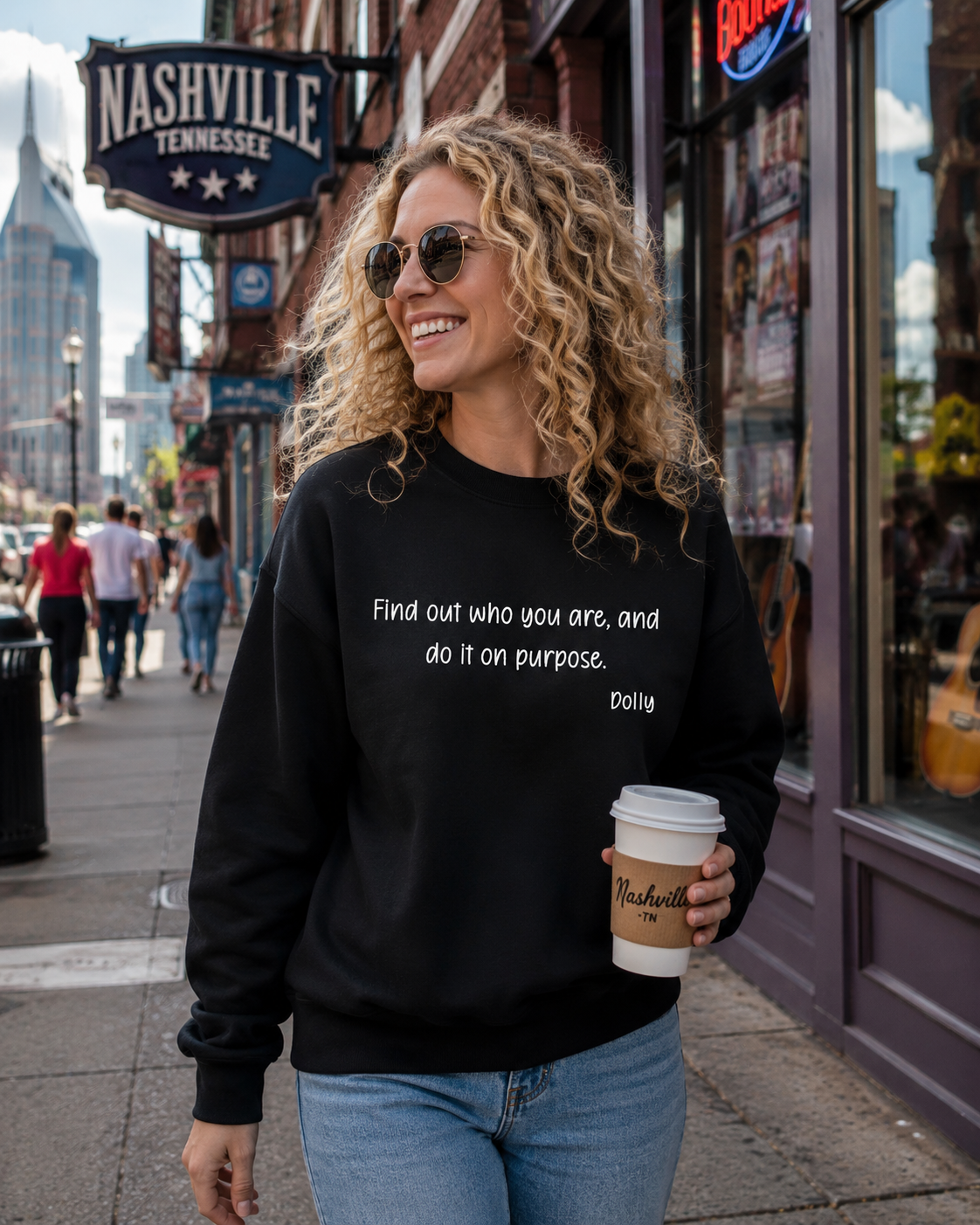 Remembering Dolly Sweatshirt - "Find out who you are, and do it on purpose."