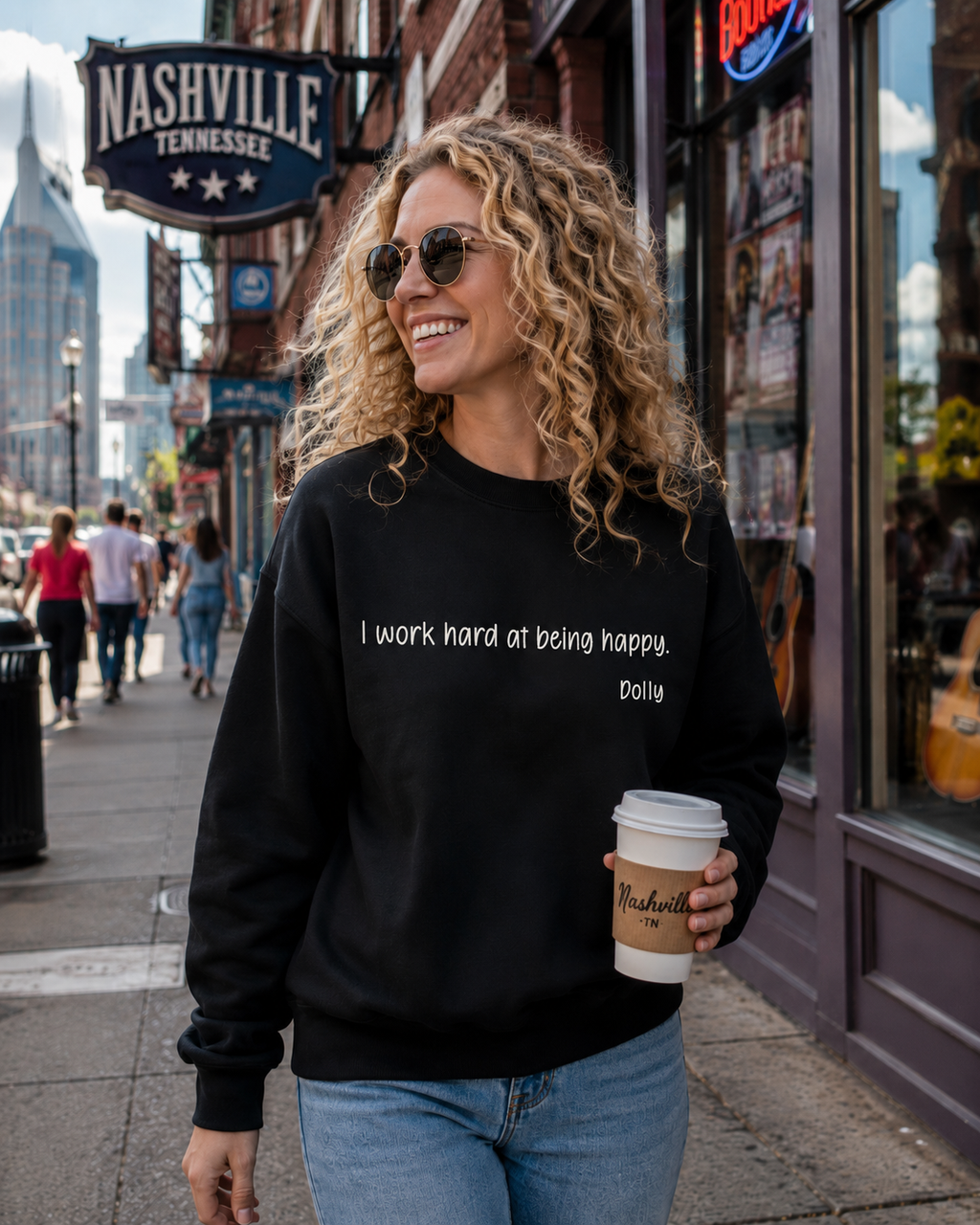 Remembering Dolly Sweatshirt - I work hard at being happy