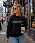 Remembering Dolly Sweatshirt- "Even When I've lost, I still feel like I'm winning."