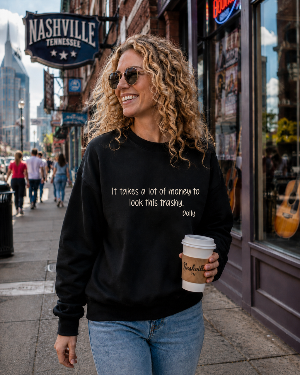Remembering Dolly Sweatshirt- "It takes a lot of money to look this trashy."